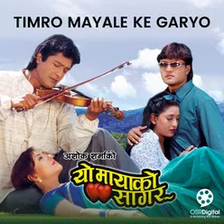 Timro Mayale Ke Garyo (From "Yo Mayako Sagar")