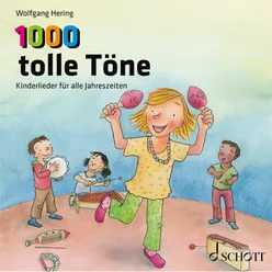 1000 tolle Töne - Kinderlieder für alle Jahreszeiten