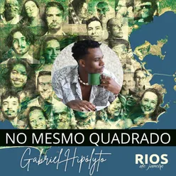 No Mesmo Quadrado (Rios de Janeiro)