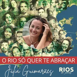 O Rio Só Quer Te Abraçar (Rios de Janeiro)