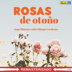 Estilo Olimpo Cárdenas - Rosas de Otoño