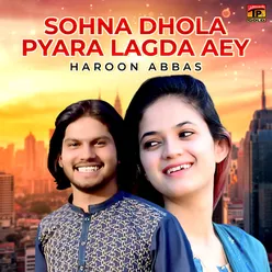 Sohna Dhola Pyara Lagda Aey