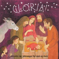 Gloria! - Advents- og julesanger for små og store