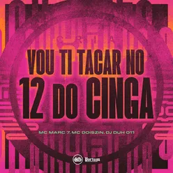 VOU TI TACA NO 12 DO CINGA