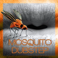 Mosquito Dubstep (Instrumental)