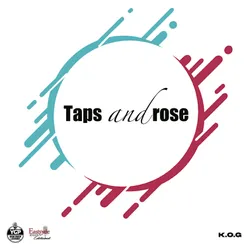 Taps and Rose