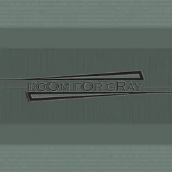 Room For Gray