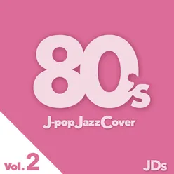 80's J-pop Jazz Cover vol.2