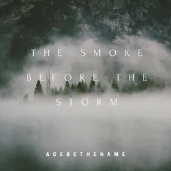 The Smoke Before The Storm