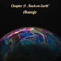 CHAPTER A "BACK ON EARTH"