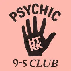 Psychic 9-5 Club