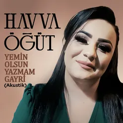 Yemin Olsun Yazmam Gayri (Akustik)