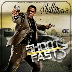 Shill Macc Presents: Shoot Fast 3