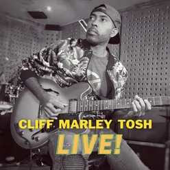 CLIFF MARLEY TOSH LIVE!