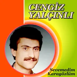 Sevemedim Karagözlüm