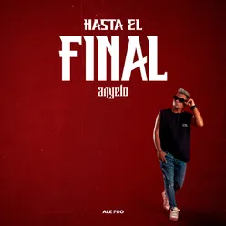 Hasta El Final