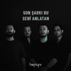 Son Şarkı Bu Seni Anlatan