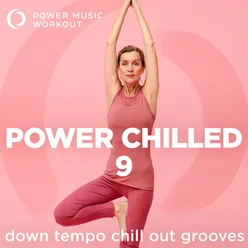 Power Chilled 9 (Down Tempo Chill Out Grooves)