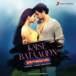 Kaise Bataoon (From "3g") (Reimagined)