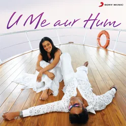 U Me Aur Hum (Original Motion Picture Soundtrack)