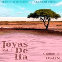 Osain: Joyas de Ifa, Vol. 1 Capitulo 13 (feat. Marlow Rosado)