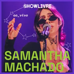 Samantha Machado no Estúdio Showlivre (Ao Vivo)