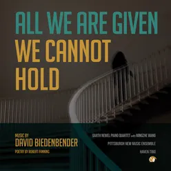 Biedenbender: all we are given we cannot hold