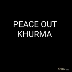 Peace Out Khurma
