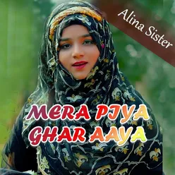 Mera Piya Ghar Aaya - Single