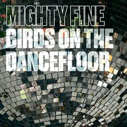 Birds On The Dance Floor