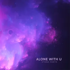 Alone With U