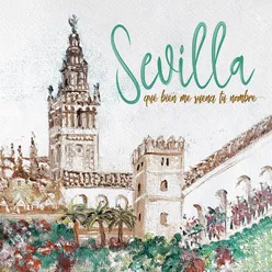 Sevilla qué bien me suena tu nombre