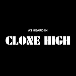 As Heard in Clone High
