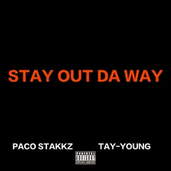 Stay Out Da Way