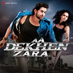 Aa Dekhen Zara (Original Motion Picture Soundtrack)