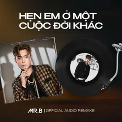 Hẹn Em Ở Một Cuộc Đời Khác (Kanzi Remix)