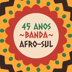 45 Anos Banda Afro-Sul