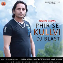 Phir Se Kullvi DJ Balst