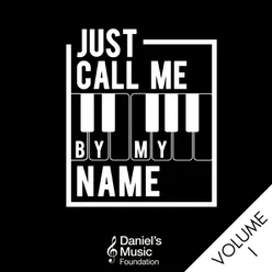 Just Call Me By My Name, Vol. 1