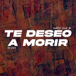 Te Deseo A Morir (En Vivo)