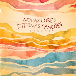 Novas Cores, Eternas Canções (Deluxe)