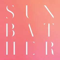 Sunbather (10th Anniversary Remix / Remaster)