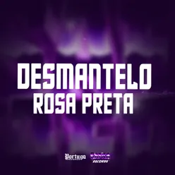 DESMANTELO ROSA PRETA