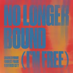 No Longer Bound (I'm Free)