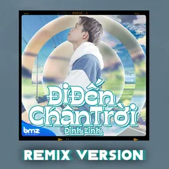 Đi Đến Chân Trời (See.A Remix)