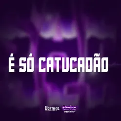 É SÓ CATUCADÃO