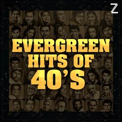 Evergreen Hits Of 40s