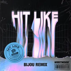 Hit Like feat. RUSUR (BIJOU Remix)