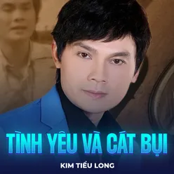 Tình Yêu Và Cát Bụi