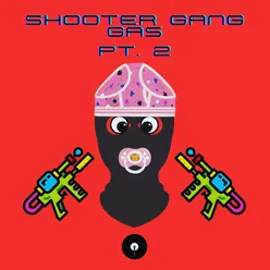 Shooter Gang Gas, Pt. 2